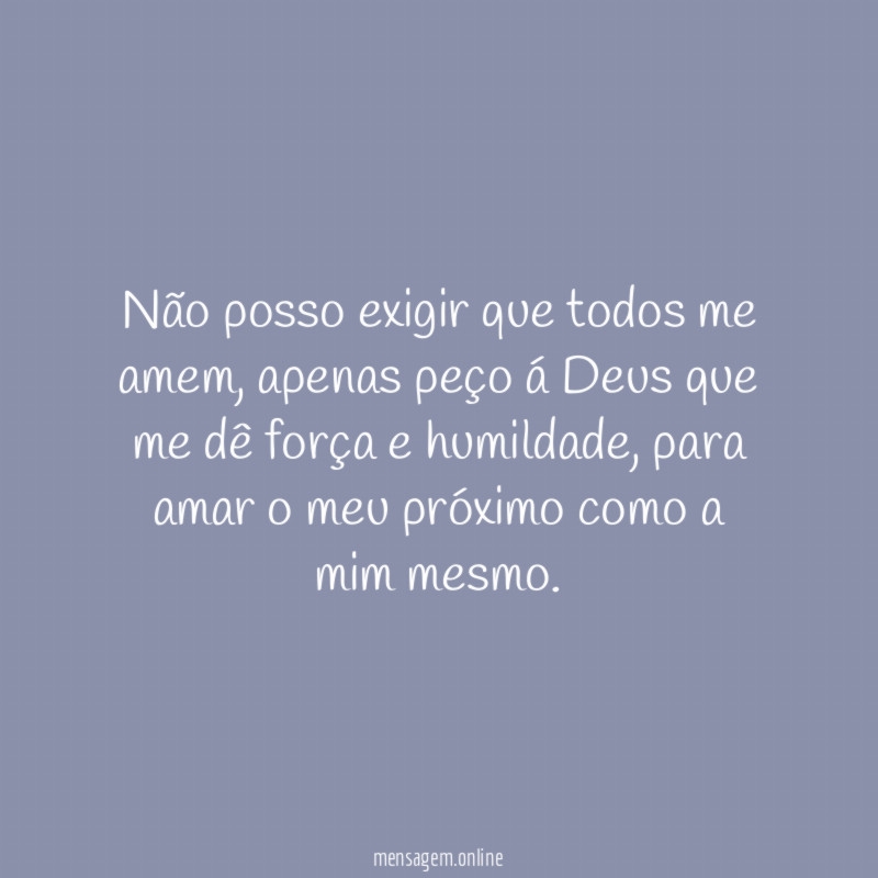 Não posso exigir que todos me amem