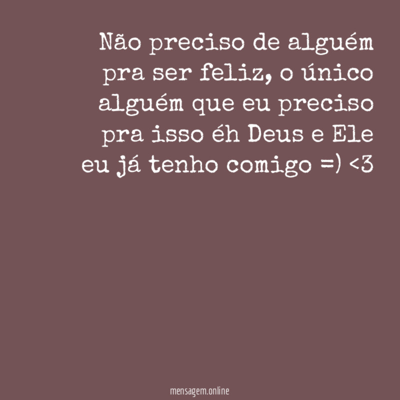 Não preciso de alguém pra ser feliz