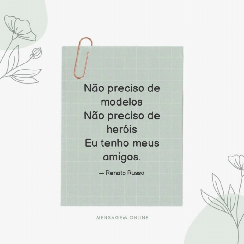 Não preciso de modelos Não preciso de heróis Eu tenho