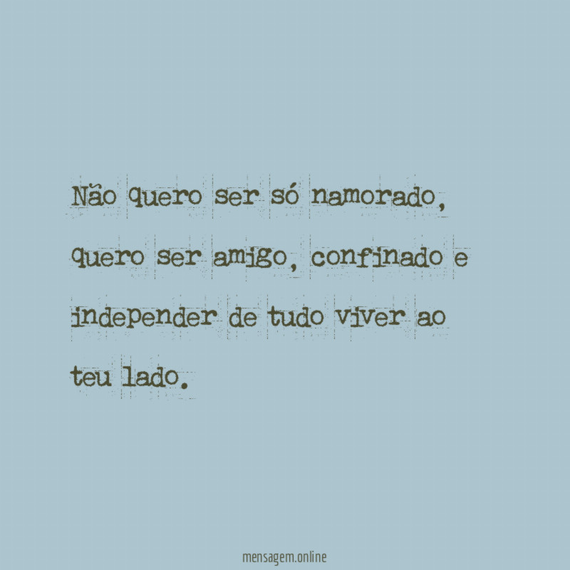 Não quero ser só namorado
