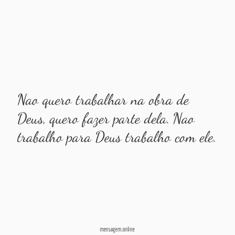 Nao quero trabalhar na obra de Deus