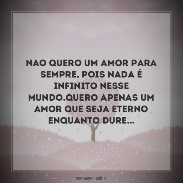 Nao quero um amor para sempre