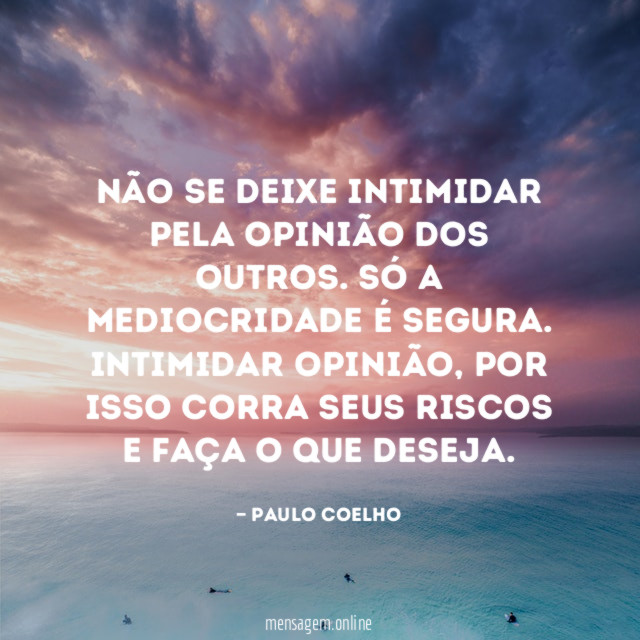Não se deixe intimidar pela opinião dos outros