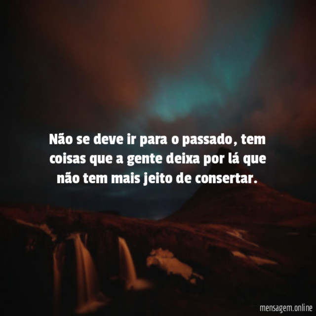 Não se deve ir para o passado