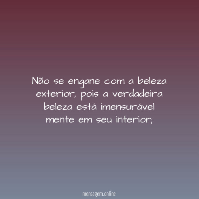 Não se engane com a beleza exterior