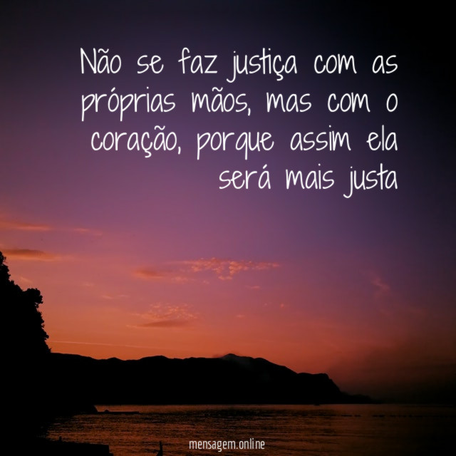Não se faz justiça com as próprias mãos