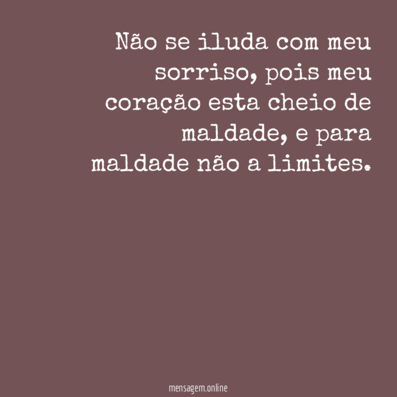 Não se iluda com meu sorriso