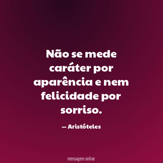 Não se mede caráter por aparência e nem