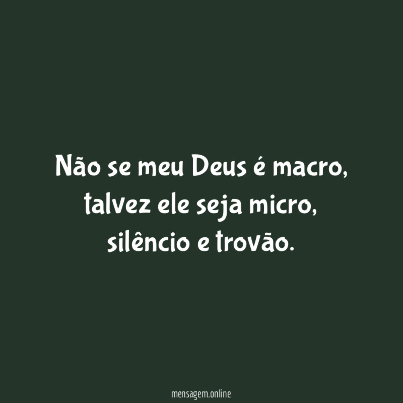 Não se meu Deus é macro