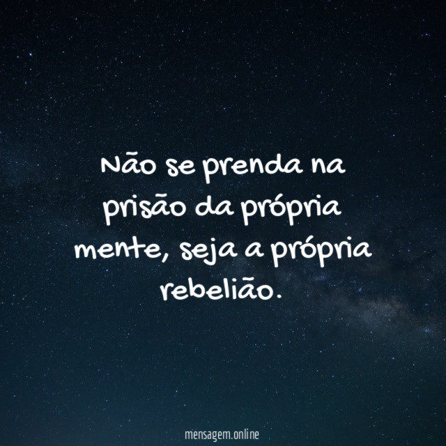 Não se prenda na prisão da própria mente