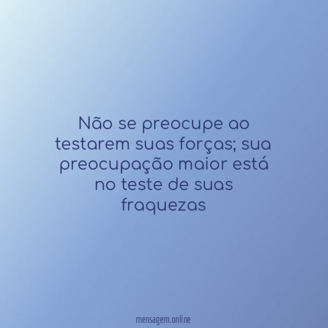 Não se preocupe ao testarem suas forças
