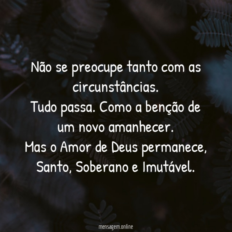 Não se preocupe tanto com as circunstâncias