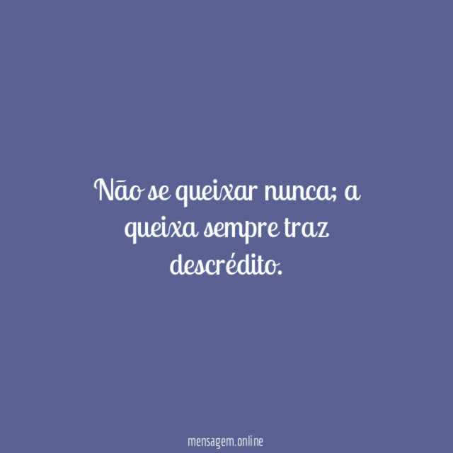 Não se queixar nunca