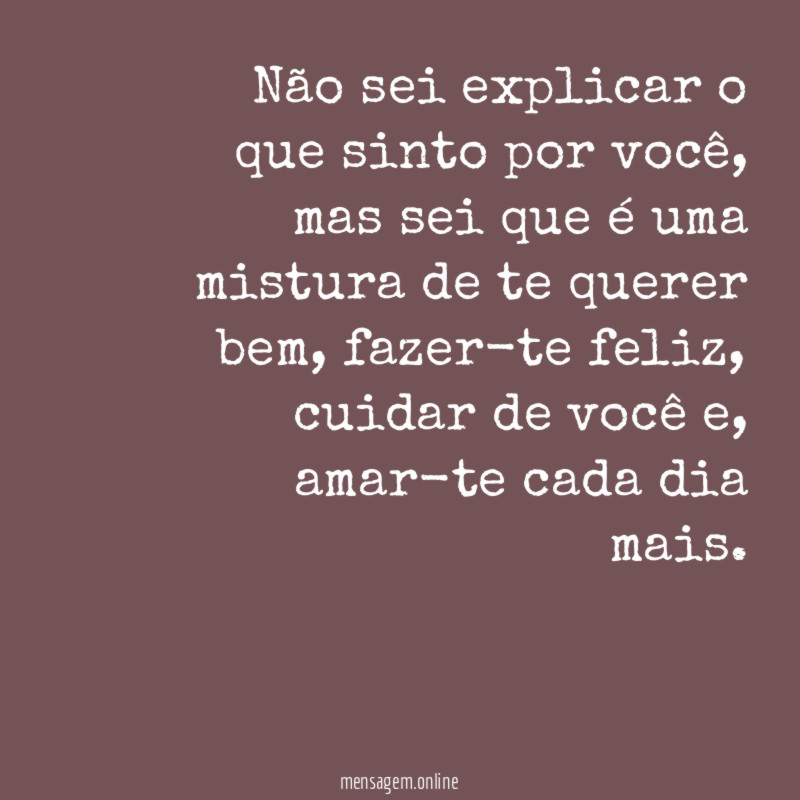 Não sei explicar o que sinto por você