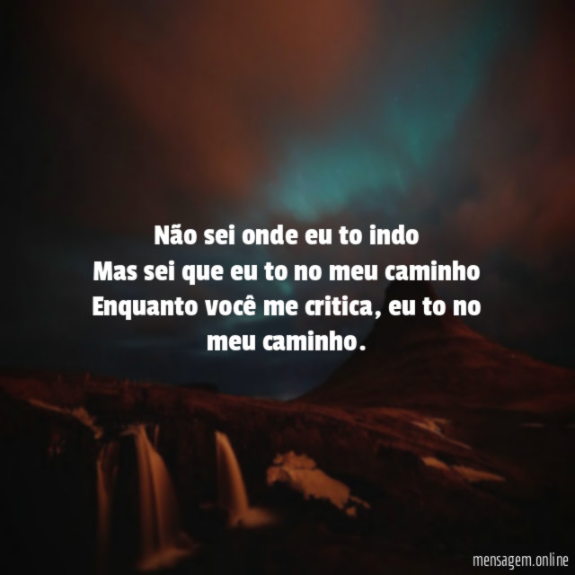 Não sei onde eu to indo Mas sei que