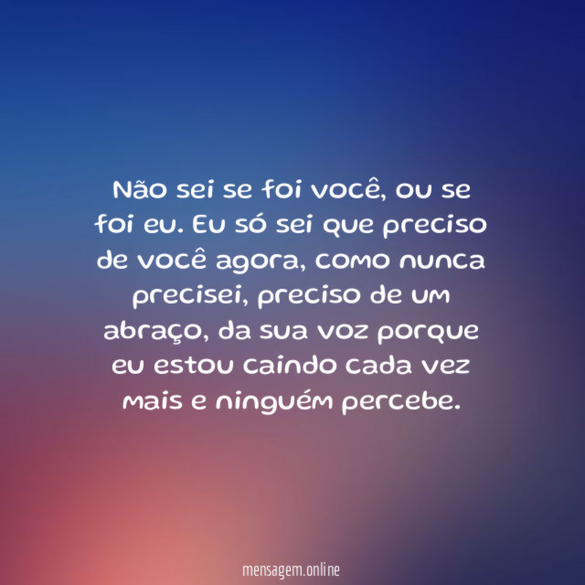 Não sei se foi você