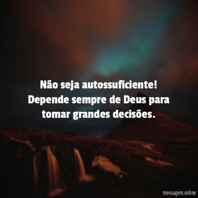 Não seja autossuficiente