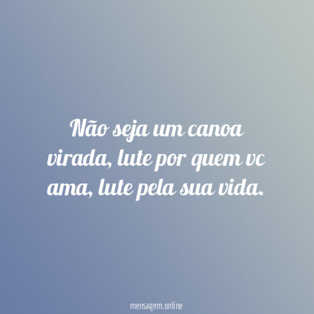 Não seja um canoa virada