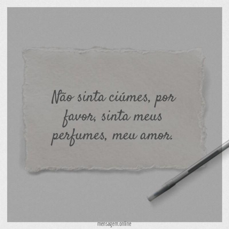 Não sinta ciúmes