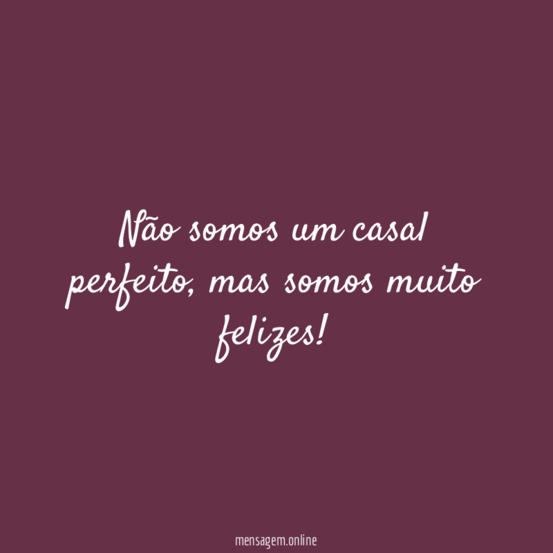 Não somos um casal perfeito