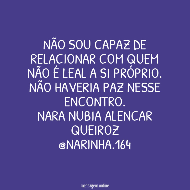 Não sou capaz de relacionar com quem não
