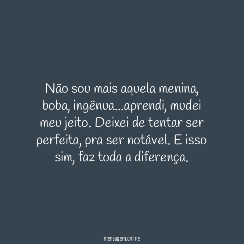 Não sou mais aquela menina