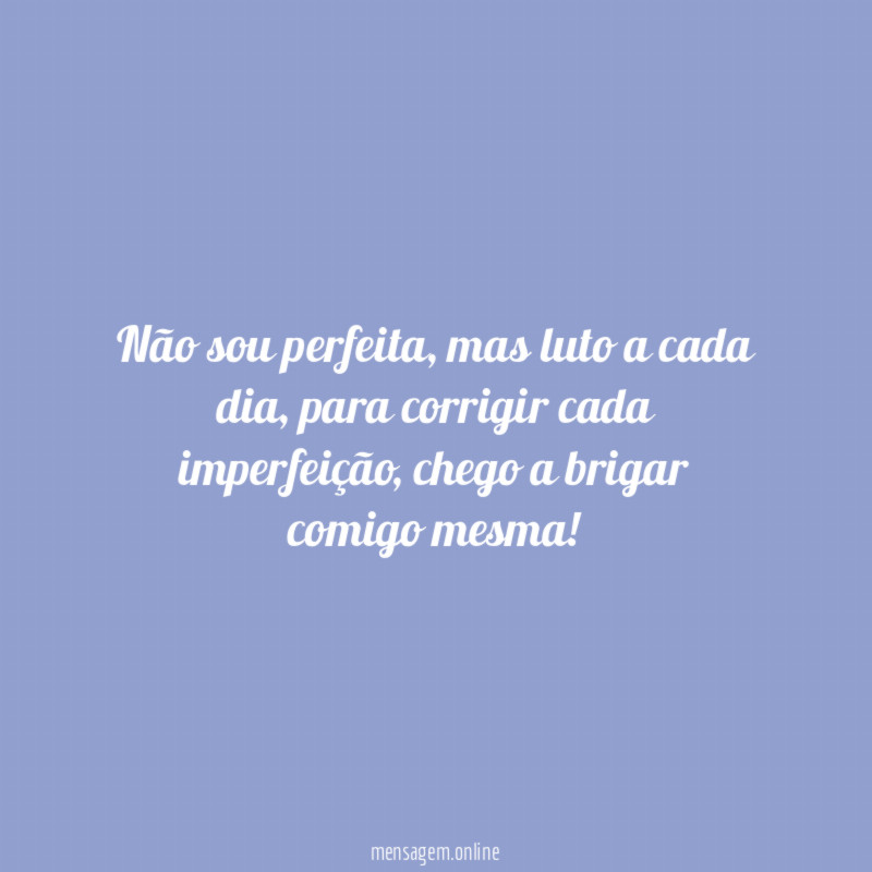 Não sou perfeita
