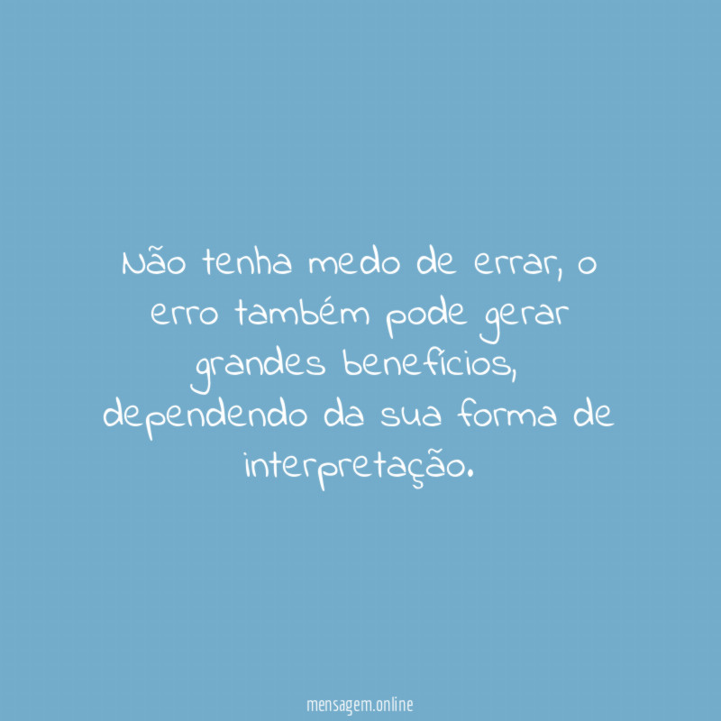 Não tenha medo de errar