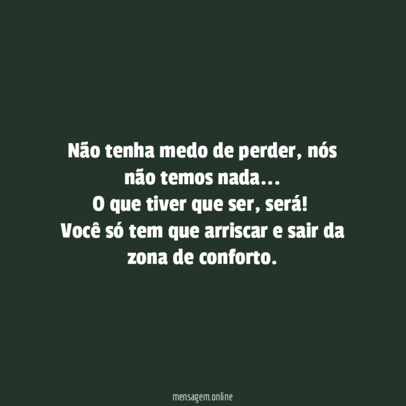 Não tenha medo de perder