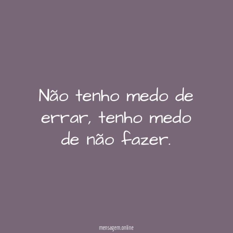 Não tenho medo de errar