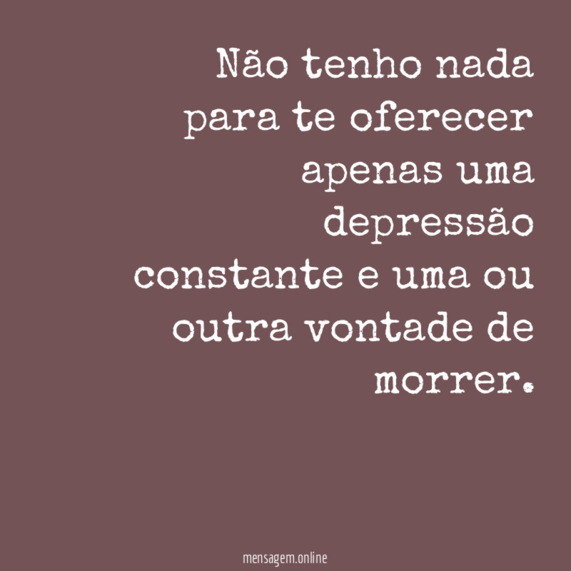 Não tenho nada para te oferecer apenas uma
