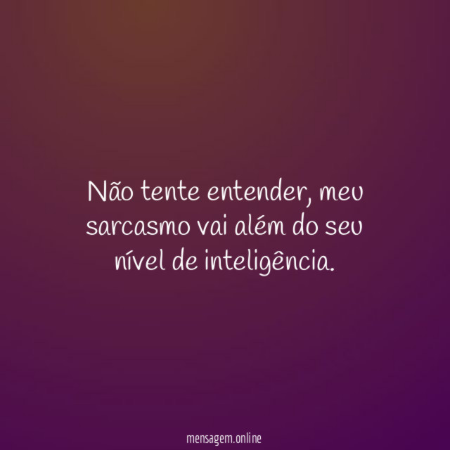 Não tente entender