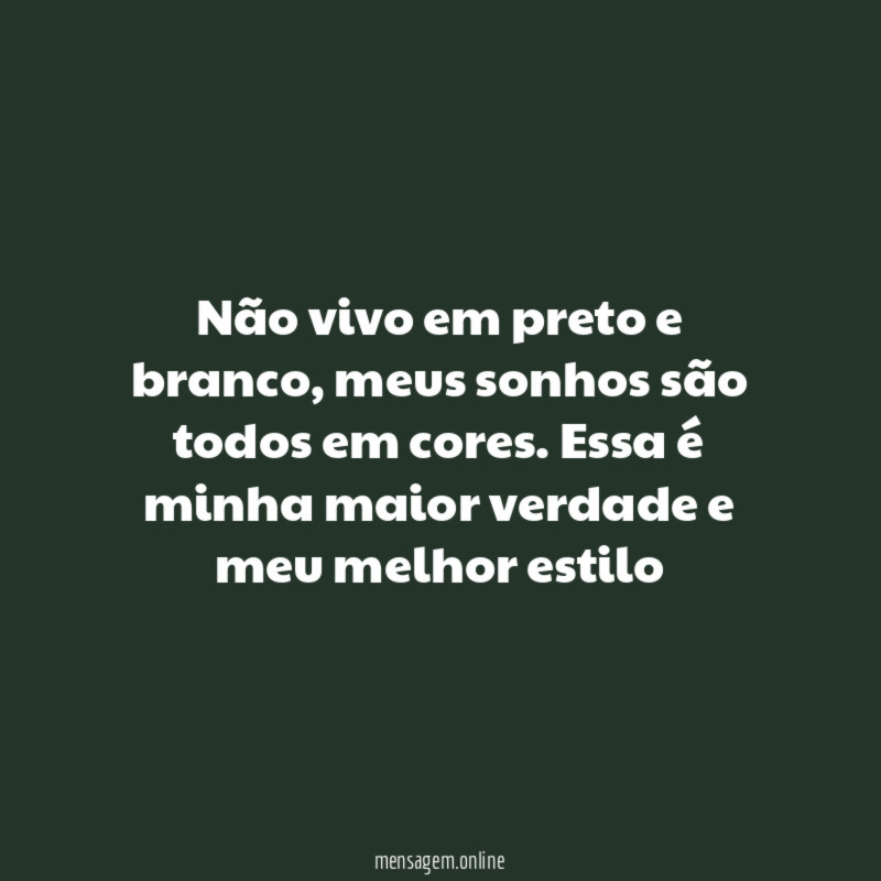 Não vivo em preto e branco