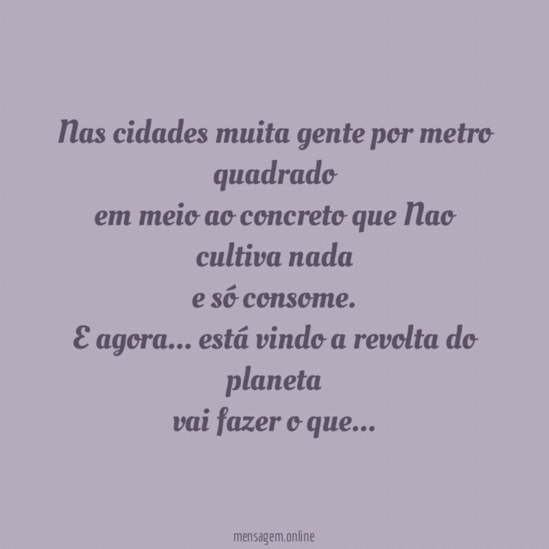 Nas cidades muita gente por metro quadrado em meio
