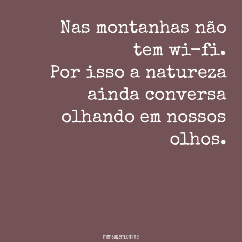Nas montanhas não tem wi-fi