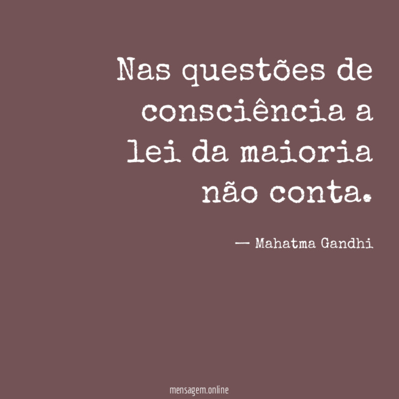 Nas questões de consciência a lei da maioria