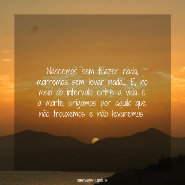 Nascemos sem trazer nada