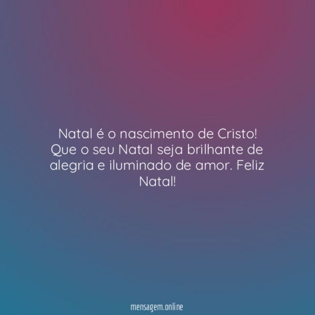 Natal é o nascimento de Cristo