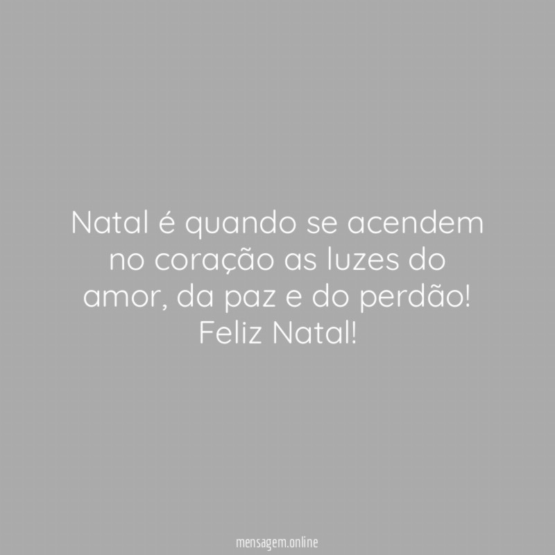 Natal é quando se acendem no coração as luzes do amor