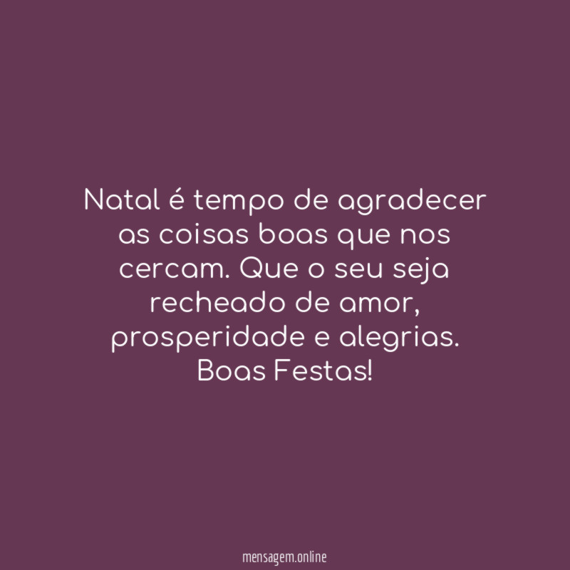 Natal é tempo de agradecer as coisas boas que nos cercam