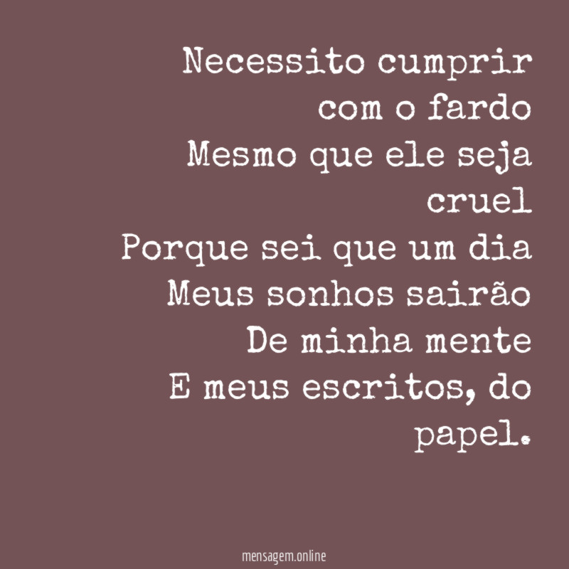 Necessito cumprir com o fardo Mesmo que ele seja
