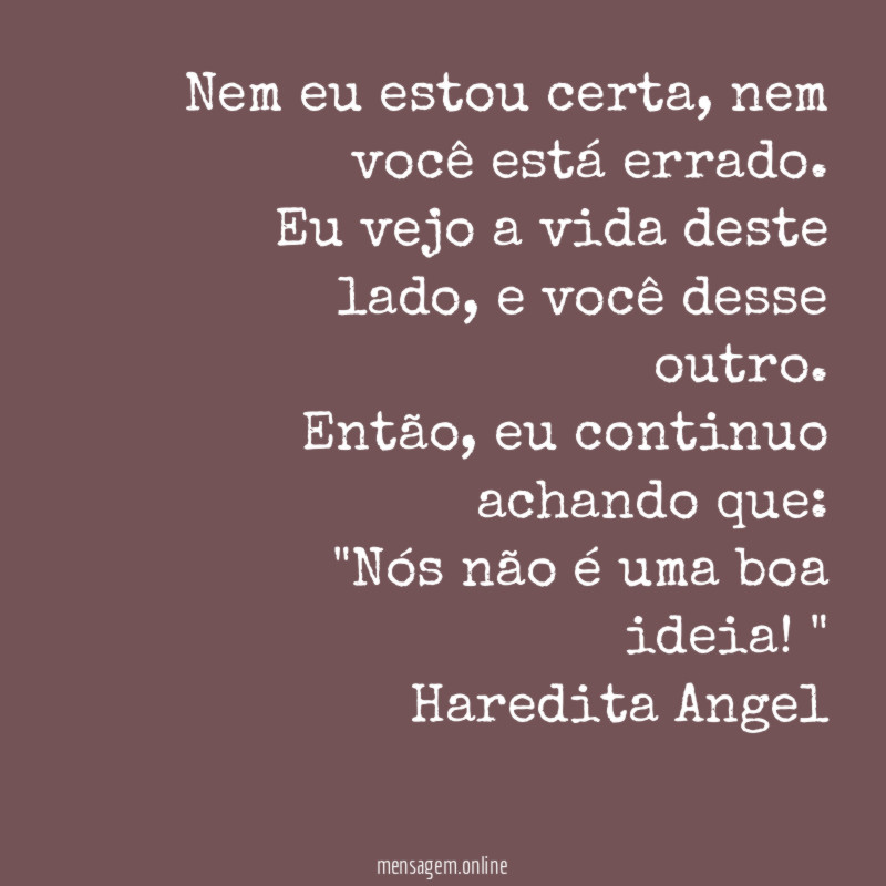 Nem eu estou certa