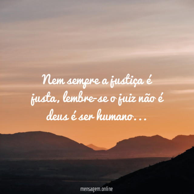 Nem sempre a justiça é justa