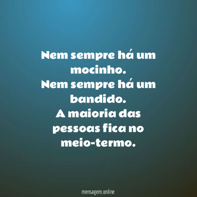 Nem sempre há um mocinho