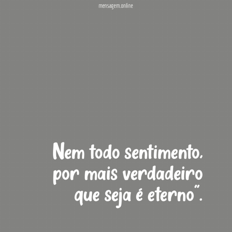 Nem todo sentimento