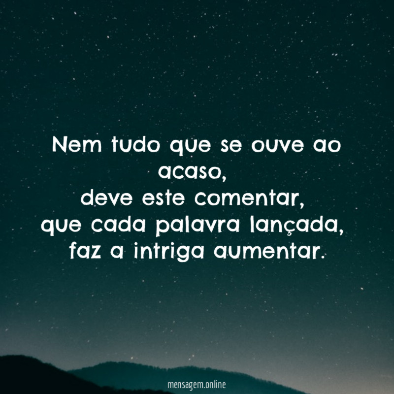 Nem tudo que se ouve ao acaso