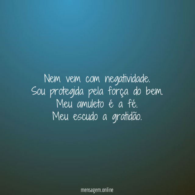 Nem vem com negatividade