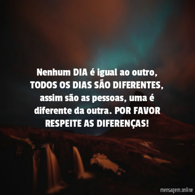 Nenhum DIA é igual ao outro