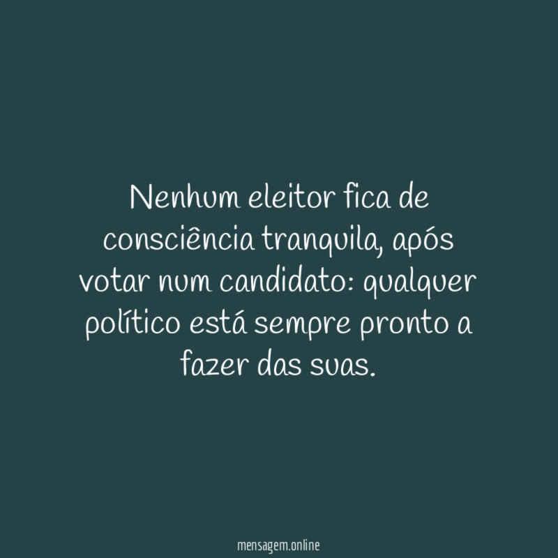 Nenhum eleitor fica de consciência tranquila