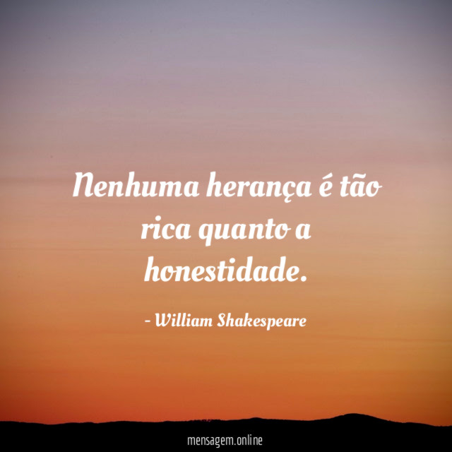 Nenhuma herança é tão rica quanto a honestidade